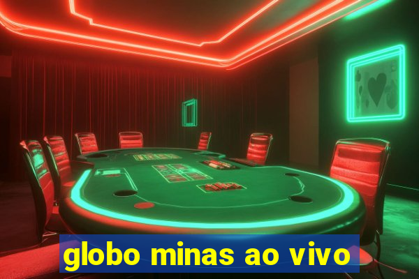 globo minas ao vivo